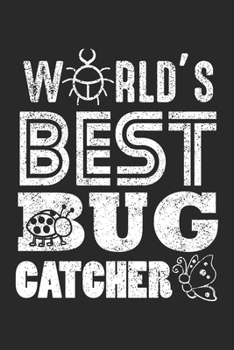 Best Bug Catcher: Weltbester Käferfänger Jagdinsekten  Notizbuch liniert 120 Seiten für Notizen Zeichnungen Formeln Organizer Tagebuch