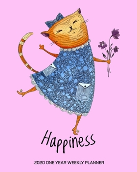 Happiness - 2020 One Year Weekly Planner: Happy Crazy Cat Lady Pink | Daily Weekly Monthly View | Clean Simple Calendar Organizer | 8 x 10 in 160 ... (8x10 12 Month Simple Pretty Happy Planner)