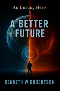 Paperback An Unsung Hero: A Better Future Book