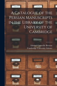 Paperback A Catalogue of the Persian Manuscripts in the Library of the University of Cambridge Book