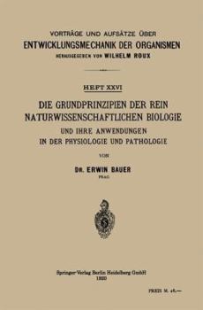 Paperback Die Grundprinzipien Der Rein Naturwissenschaftlichen Biologie Und Ihre Anwendungen in Der Physiologie Und Pathologie [German] Book