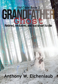 Grandfather Ghost - Book #2 of the Old Code