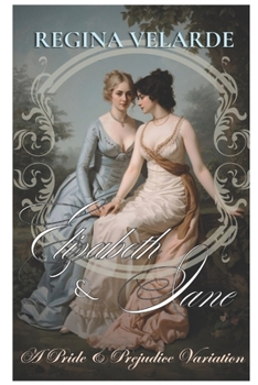 Paperback Elizabeth and Jane: A Pride and Prejudice Variation Book
