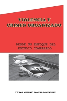 VIOLENCIA Y CRIMEN ORGANIZADO: DESDE UN ENFOQUE DEL ESTUDIO COMPARADO