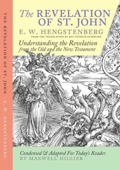 Paperback The Revelation of St. John: E.W. Hengstenberg Condensed and Adapted For Today's Reader Book