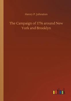 Paperback The Campaign of 1776 around New York and Brooklyn Book