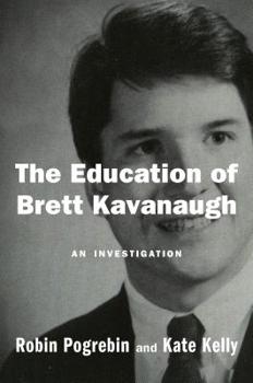 Hardcover The Education of Brett Kavanaugh: An Investigation Book