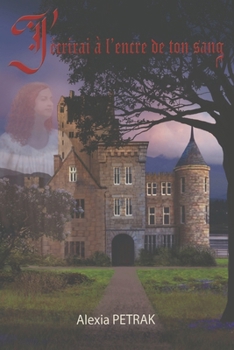 Paperback J'Ecrirai a l'Encre de Ton Sang [French] Book