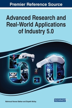 Hardcover Advanced Research and Real-World Applications of Industry 5.0 Book