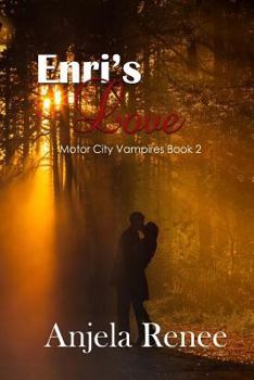 Enri's Love - Book #2 of the Motor City Vampires