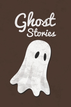 Paperback Ghost Stories: Blank Lined Journal for Keeping and Telling Ghost Stories Book