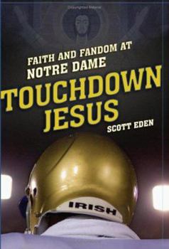 Hardcover Touchdown Jesus: Faith and Fandom at Notre Dame Book
