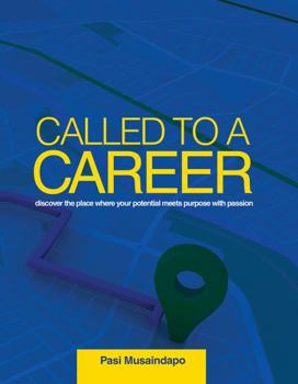 Paperback Called to a Career: Discover the Place Where Your Potential Meets Purpose with Passion Book