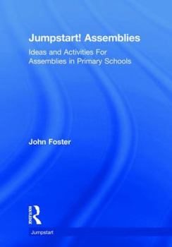 Hardcover Jumpstart! Assemblies: Ideas and Activities for Assemblies in Primary Schools Book