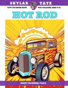 Paperback Cute Coloring Book for children Ages 6-12 - Hot Rod - Many colouring pages Book