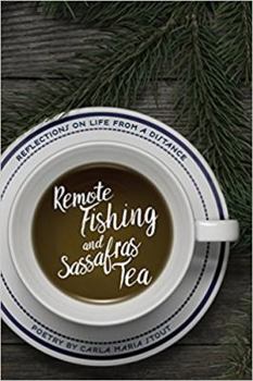 Remote Fishing and Sassafras Tea: Poems