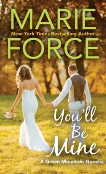 Paperback You'll Be Mine, A Green Mountain Series Novella Book