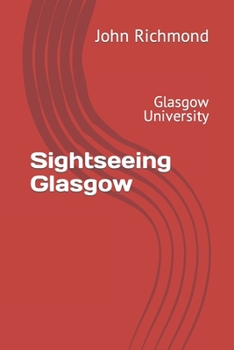 Paperback Sightseeing Glasgow: Glasgow University Book