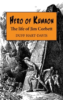 Hardcover Hero of Kumaon: The Life of Jim Corbett Book