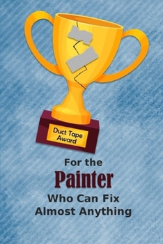 For the Painter Who Can Fix Almost Anything | Duct Tape Award: Employee Appreciation Journal and Gift Idea
