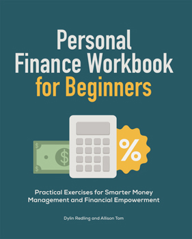 Paperback Personal Finance Workbook for Beginners: Practical Exercises for Smarter Money Management and Financial Empowerment Book