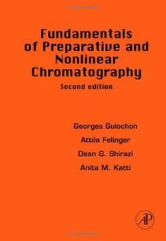 Hardcover Fundamentals of Preparative and Nonlinear Chromatography Book