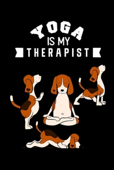 Paperback Yoga Is My Therapist: Funny Dog Yoga Gag Gifts For Her, Birthday & Christmas Gifts for Mom, Small Lined Diary To Write In Book