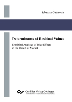 Paperback Determinants of Residual Values. Empirical Analyses of Price Effects in the Used-Car Market Book