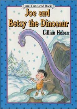 Joe and Betsy the Dinosaur (I Can Read Book 1)