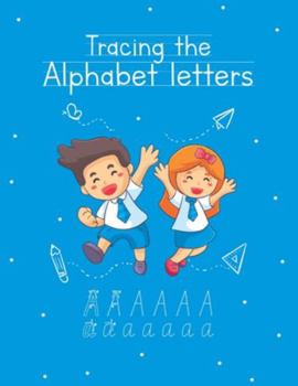 Paperback Tracing the Alphabet Letters: Handwriting Practice Notebook For Preschool and Kindergarten Kids Book