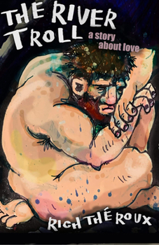 Paperback The River Troll: A Story about Love Book