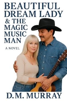 The Beautiful Dream Lady & The Magic Music Man