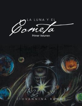 Paperback La Luna y El Cometa: Primer Volumen [Spanish] Book