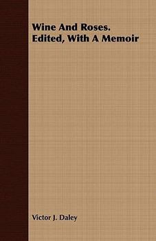 Paperback Wine and Roses. Edited, with a Memoir Book