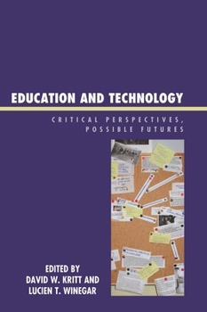 Paperback Education and Technology: Critical Perspectives, Possible Futures Book