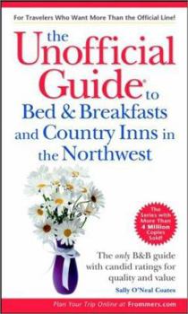 Paperback The Unofficial Guide to Bed & Breakfasts and Country Inns in the Northwest Book
