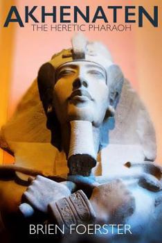 Paperback Akhenaten: The Heretic Pharaoh Book