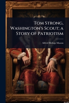 Tom Strong, Washington's Scout; a Story of Patriotism