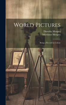 Hardcover World Pictures: Being a Record in Colour Book