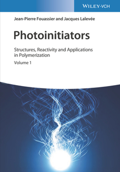 Hardcover Photoinitiators: Structures, Reactivity and Applications in Polymerization Book