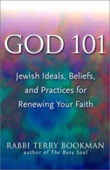 Paperback God 101: Jewish Ideals, Beliefs, and Practices for Renewing Your Faith Book