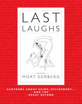 Hardcover Last Laughs: Cartoons about Aging, Retirement...and the Great Beyond Book