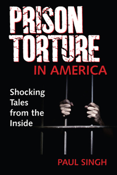 Paperback The Prison Torture in America: Shocking Tales from the Inside Book