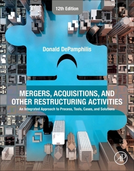 Paperback Mergers, Acquisitions, and Other Restructuring Activities: An Integrated Approach to Process, Tools, Cases, and Solutions Book