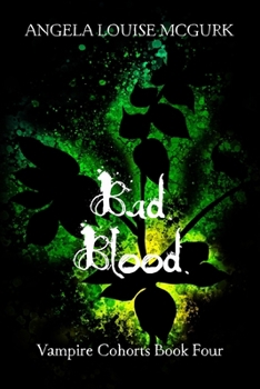 Bad Blood: Vampire Cohorts Book Four