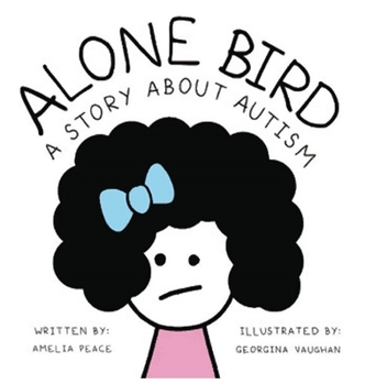 Hardcover Alone Bird: A story about Autism [Large Print] Book