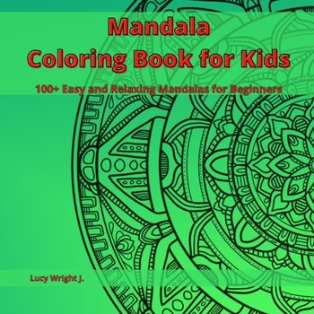 Paperback Mandala Coloring Book for Kids: 100+ Easy and Relaxing Mandalas for Beginners Book