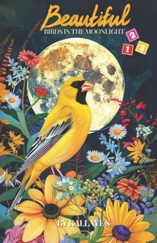 Beautiful Birds in the Moonlight: A Children's Counting Book