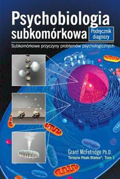 Paperback Psychobiologia Subkomorkowa Podrecznik Diagnozy: Subkomorkowe Przyczyny Problemow Psychologicznych [Polish] Book