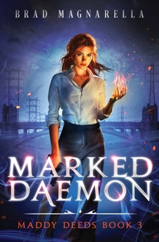 Marked Daemon (Maddy Deeds) - Book #3 of the Maddy Deeds